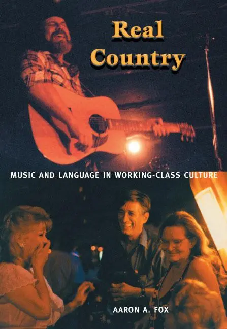 Cover: 9780822333487 | Real Country | Music and Language in Working-Class Culture | Fox