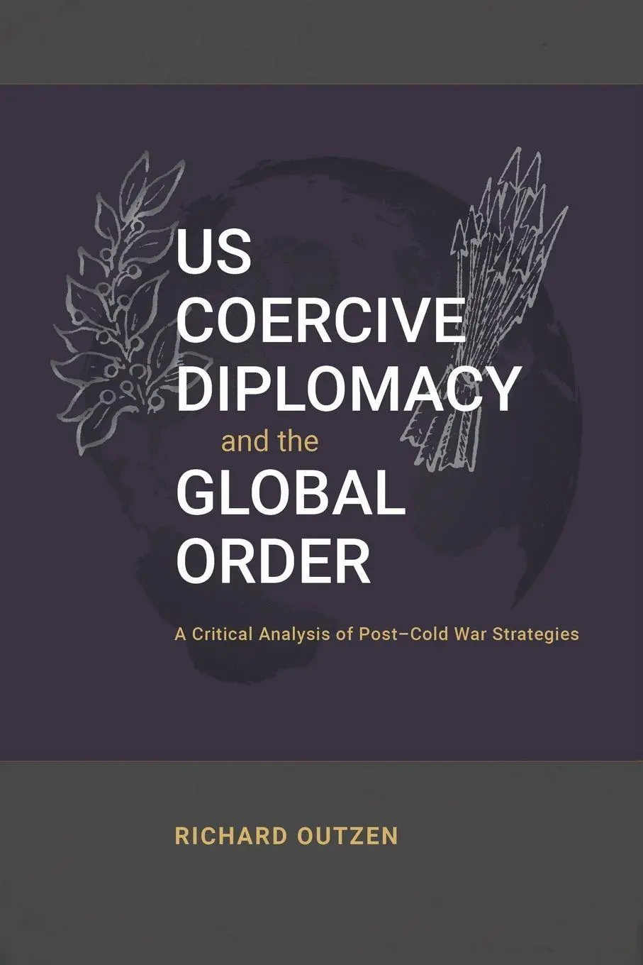 Cover: 9781638573487 | US Coercive Diplomacy and the Global Order | Richard Outzen | Buch