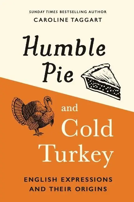 Cover: 9781789293487 | Humble Pie and Cold Turkey | English Expressions and Their Origins