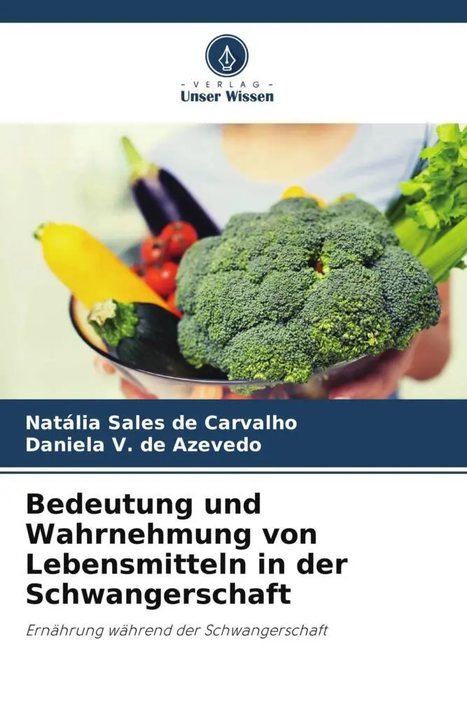 Cover: 9786207493487 | Bedeutung und Wahrnehmung von Lebensmitteln in der Schwangerschaft
