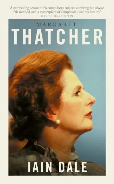Cover: 9781800753587 | Margaret Thatcher | The Prime Ministers Series | Iain Dale | Buch