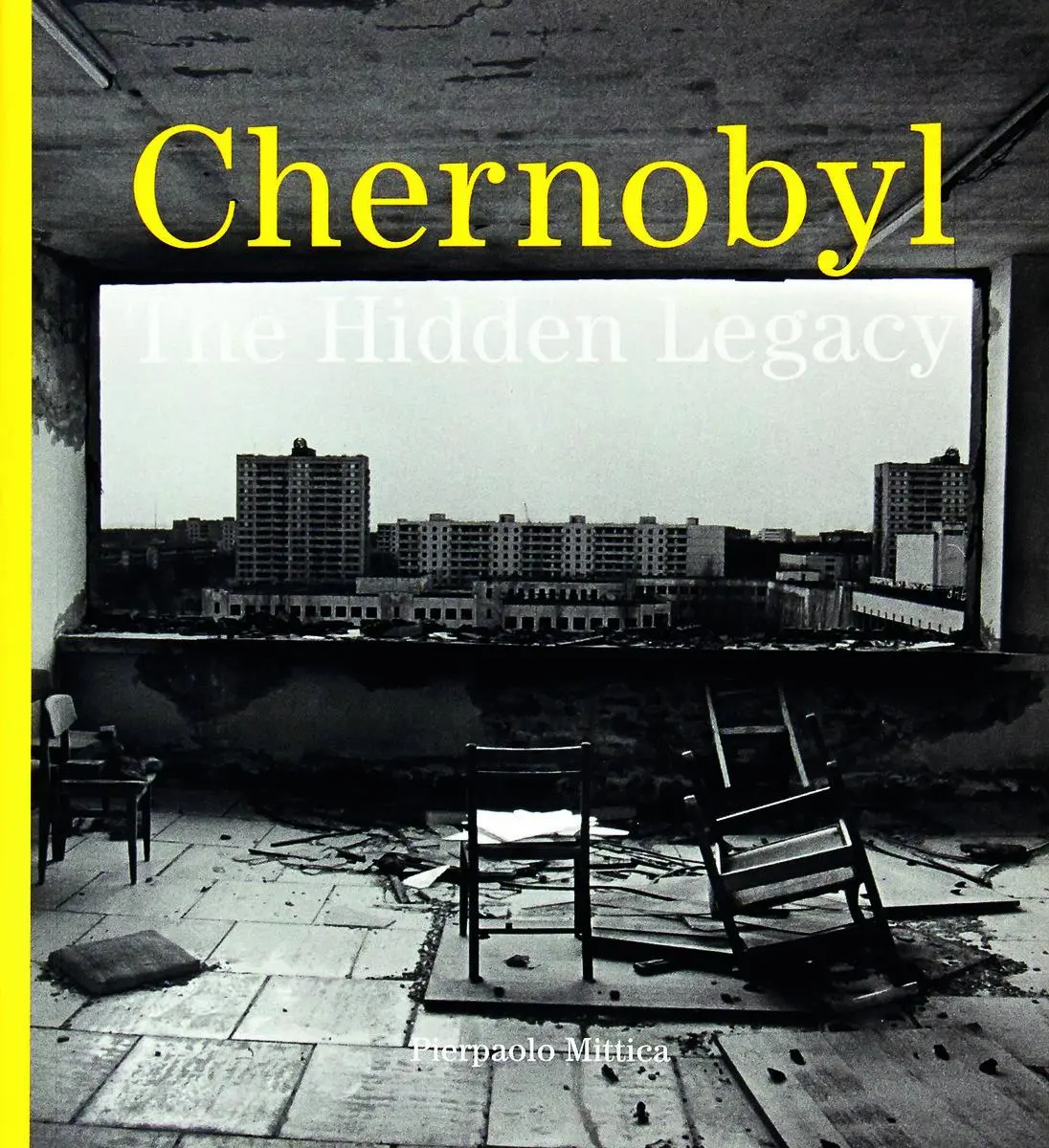 Cover: 9781904563587 | Pierpaolo Mittica: Chernobyl | The Hidden Legacy | Pierpaolo Mittica