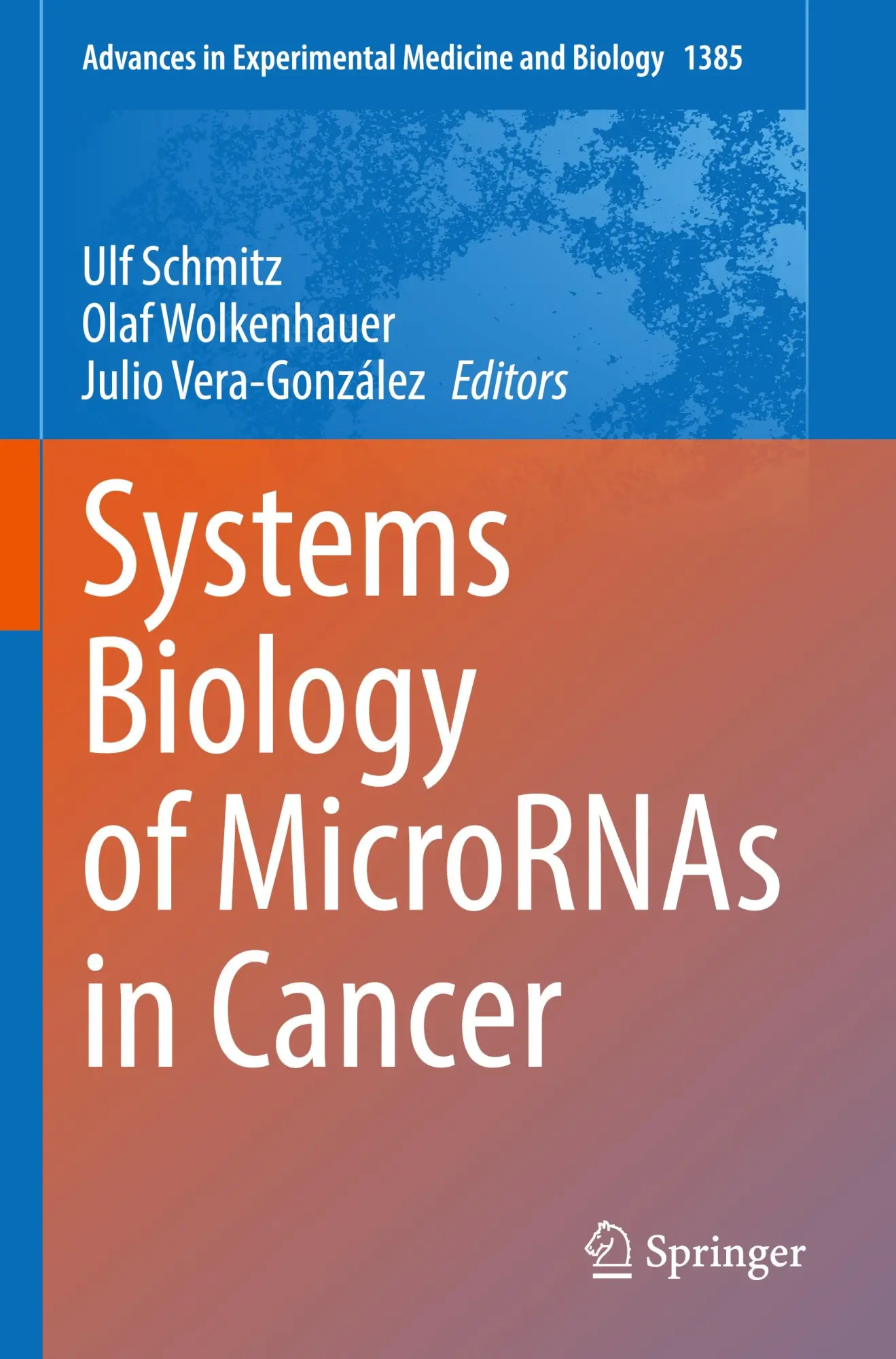 Systems Biology of MicroRNAs in Cancer (Advances in Experimental Medicine and Biology, 1385, Band 1385)
