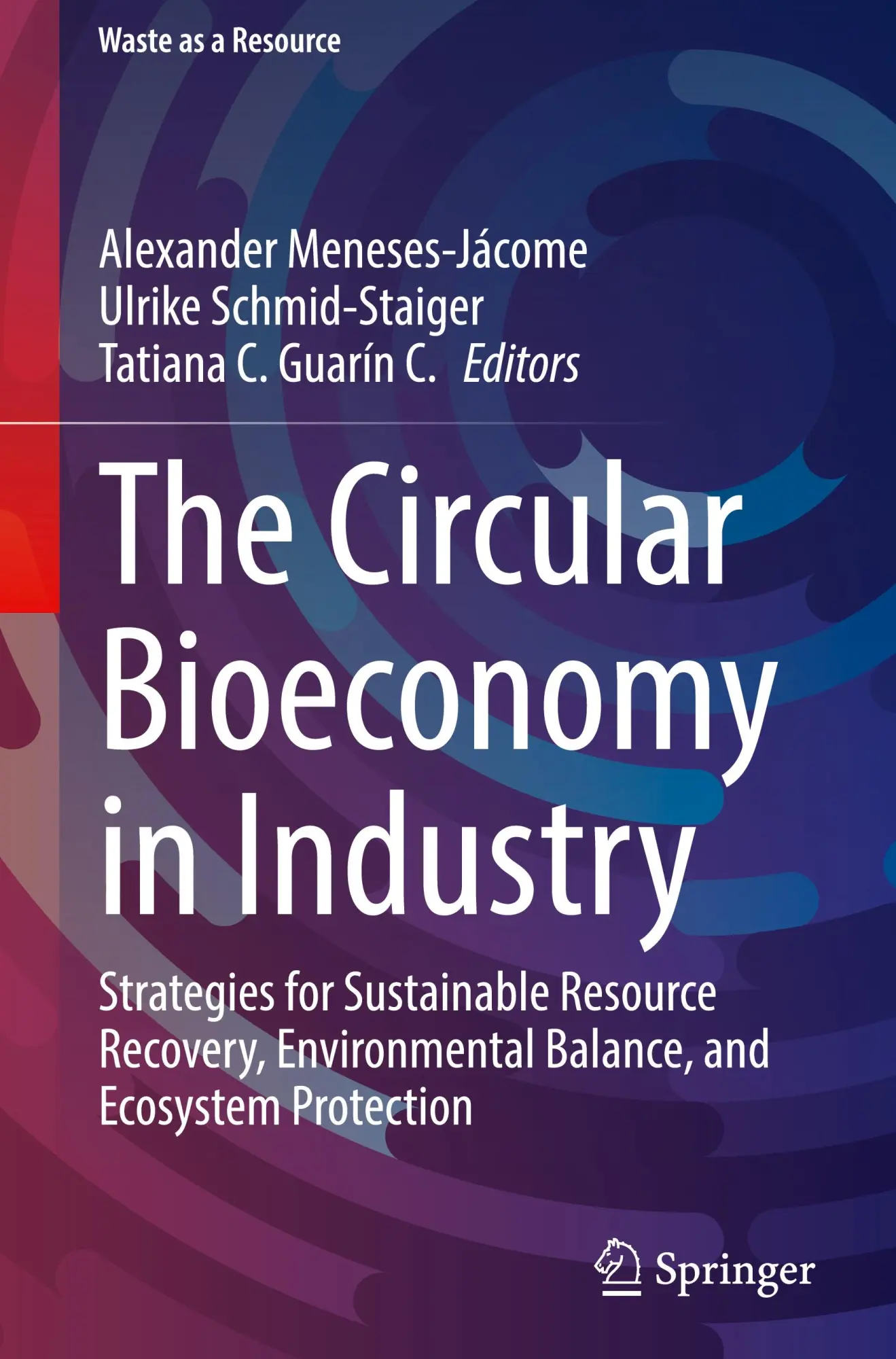 Cover: 9783031843587 | The Circular Bioeconomy in Industry | Alexander Meneses-Jácome (u. a.)