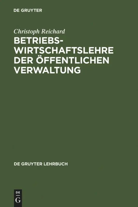 Cover: 9783110113587 | Betriebswirtschaftslehre der öffentlichen Verwaltung | Reichard | Buch