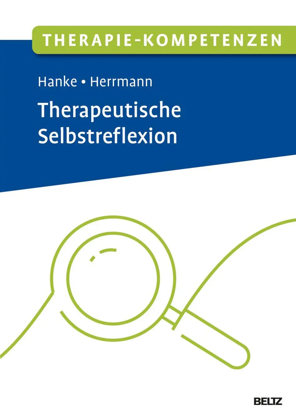 Cover: 9783621293587 | Therapie-Kompetenzen Therapeutische Selbstreflexion | Hanke (u. a.)