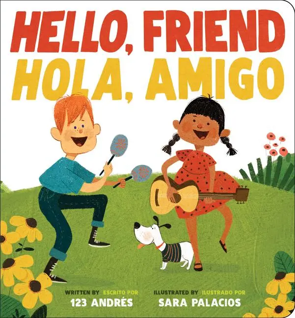 Cover: 9781338343687 | Hello, Friend / Hola, Amigo (Scholastic Bilingual) | 123 Andrés | Buch