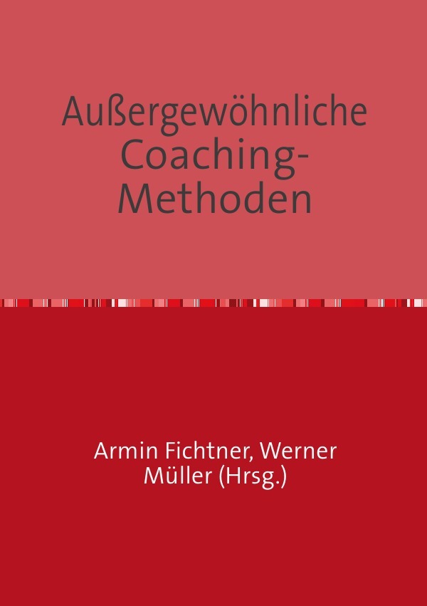 Cover: 9783737593687 | Außergewöhnliche Coaching-Methoden | Armin Fichtner | Taschenbuch