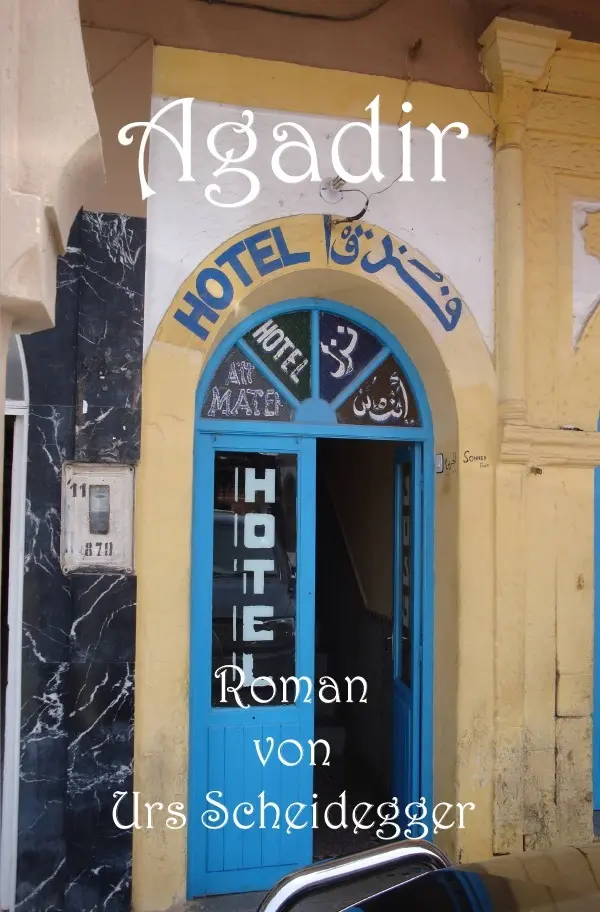 Cover: 9783741833687 | Agadir | Von allen Frauen begehrt | Urs Scheidegger | Taschenbuch