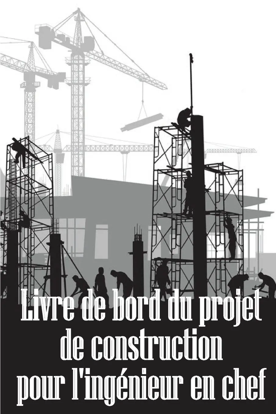 Cover: 9783986083687 | Livre de bord du projet de construction pour l'ingénieur en chef