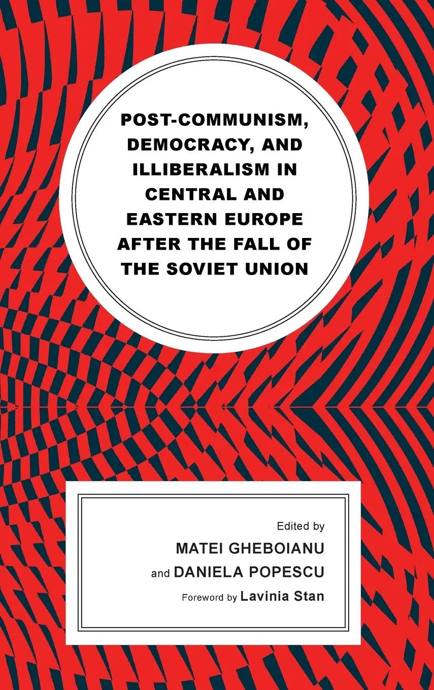 Cover: 9781666953787 | Post-communism, Democracy, and Illiberalism in Central and Eastern...