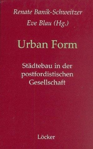 Cover: 9783854093787 | Urban Form | Städtebau in der postfordistischen Gesellschaft | Buch