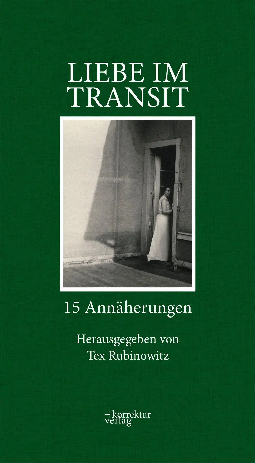 Cover: 9783950573787 | Liebe im Transit | 15 Annäherungen | Katia Schwingshandl (u. a.)
