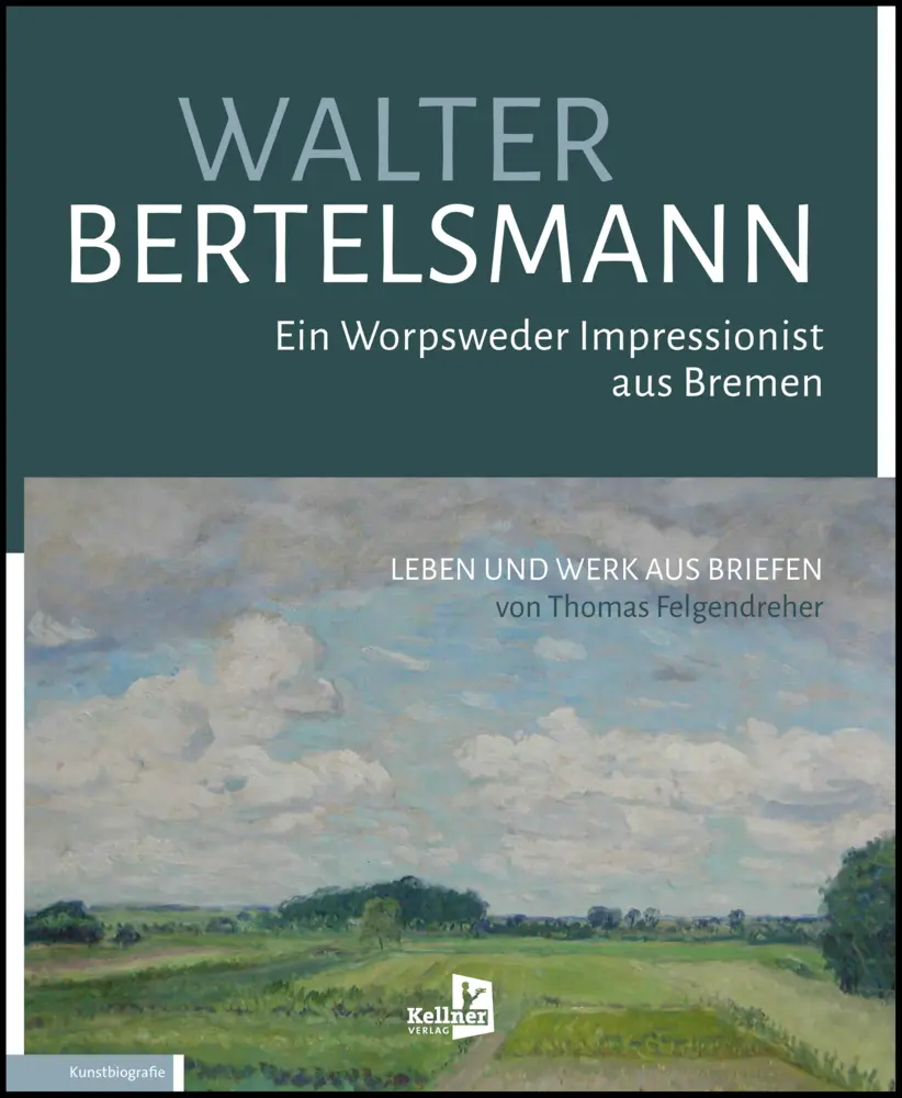 Cover: 9783956513787 | Walter Bertelsmann | Ein Worpsweder Impressionist aus Bremen | Buch