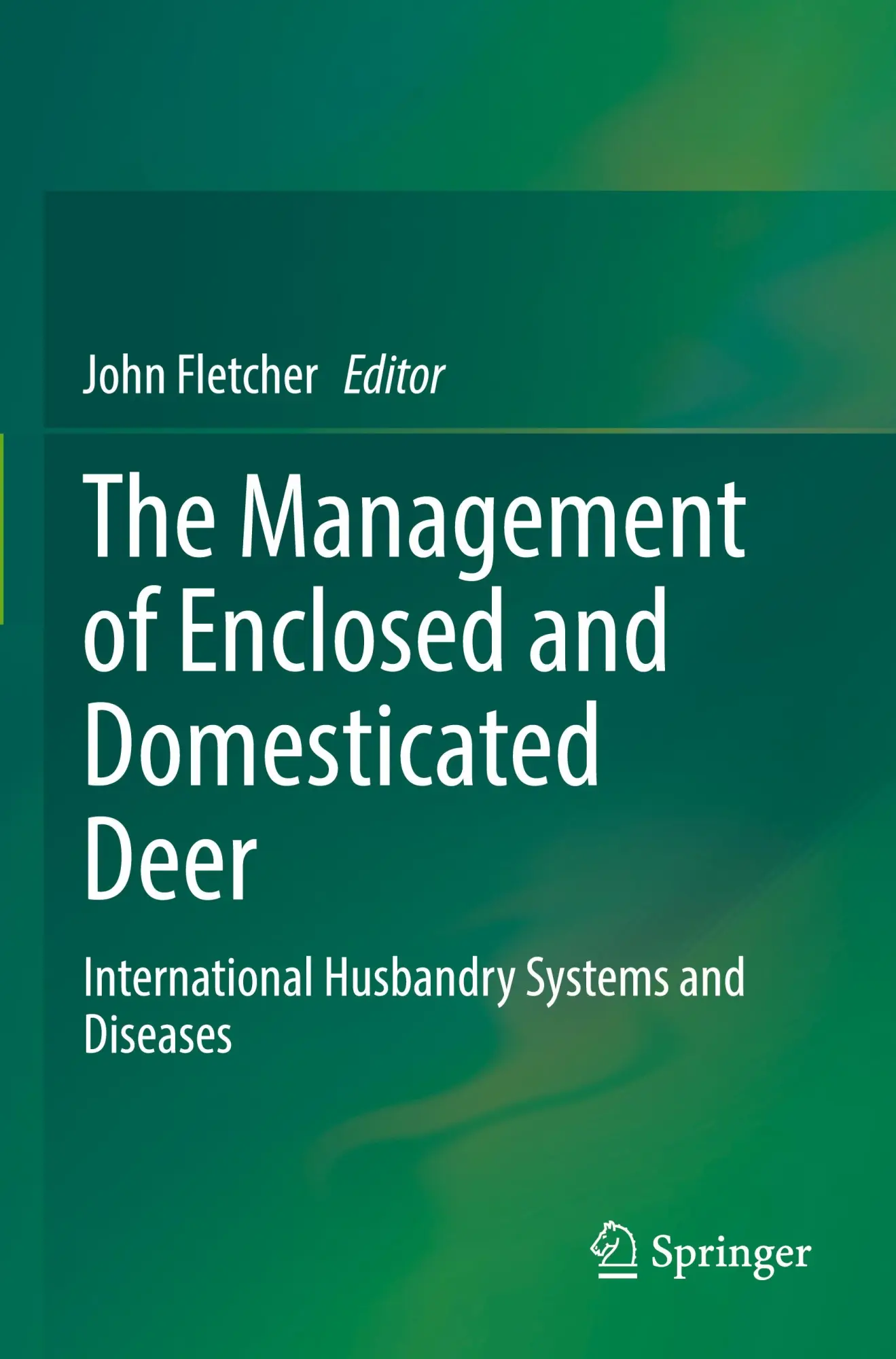 Cover: 9783031053887 | The Management of Enclosed and Domesticated Deer | John Fletcher