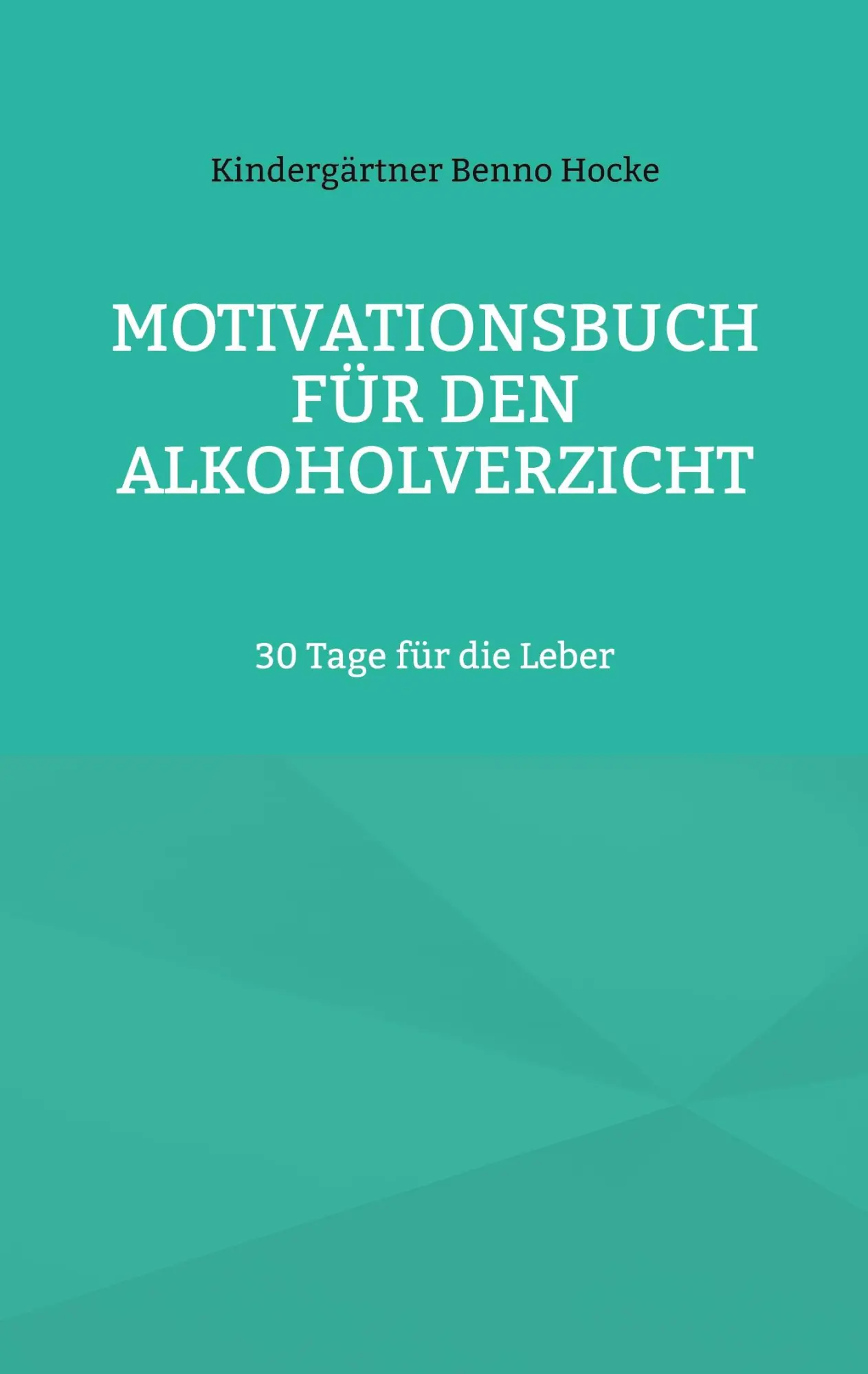 Cover: 9783757823887 | Motivationsbuch für den Alkoholverzicht | 30 Tage für die Leber | Buch