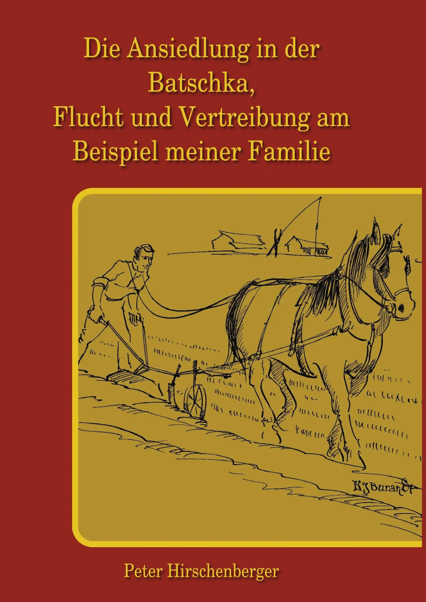 Cover: 9783842343887 | Die Ansiedlung in der Batschka, Flucht und Vertreibung am Beispiel...