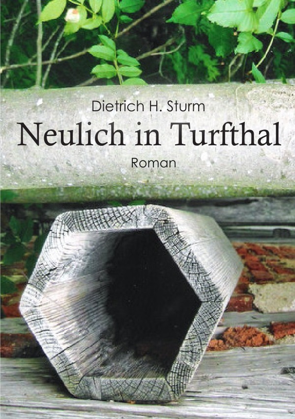 Cover: 9783844253887 | NEULICH IN TURFTHAL | Dietrich H. Sturm | Taschenbuch | 228 S. | 2013