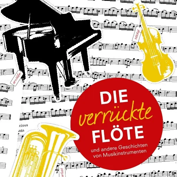 Cover: 9783869313887 | Die verrückte Flöte | und andere Geschichten von Musikinstrumenten