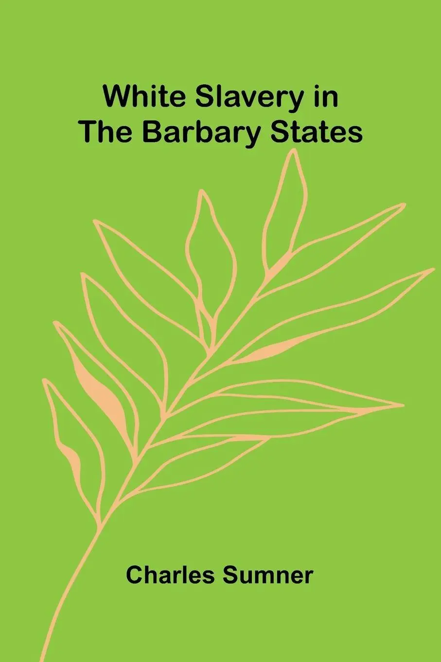 Cover: 9789368393887 | White Slavery in the Barbary States | Charles Sumner | Taschenbuch