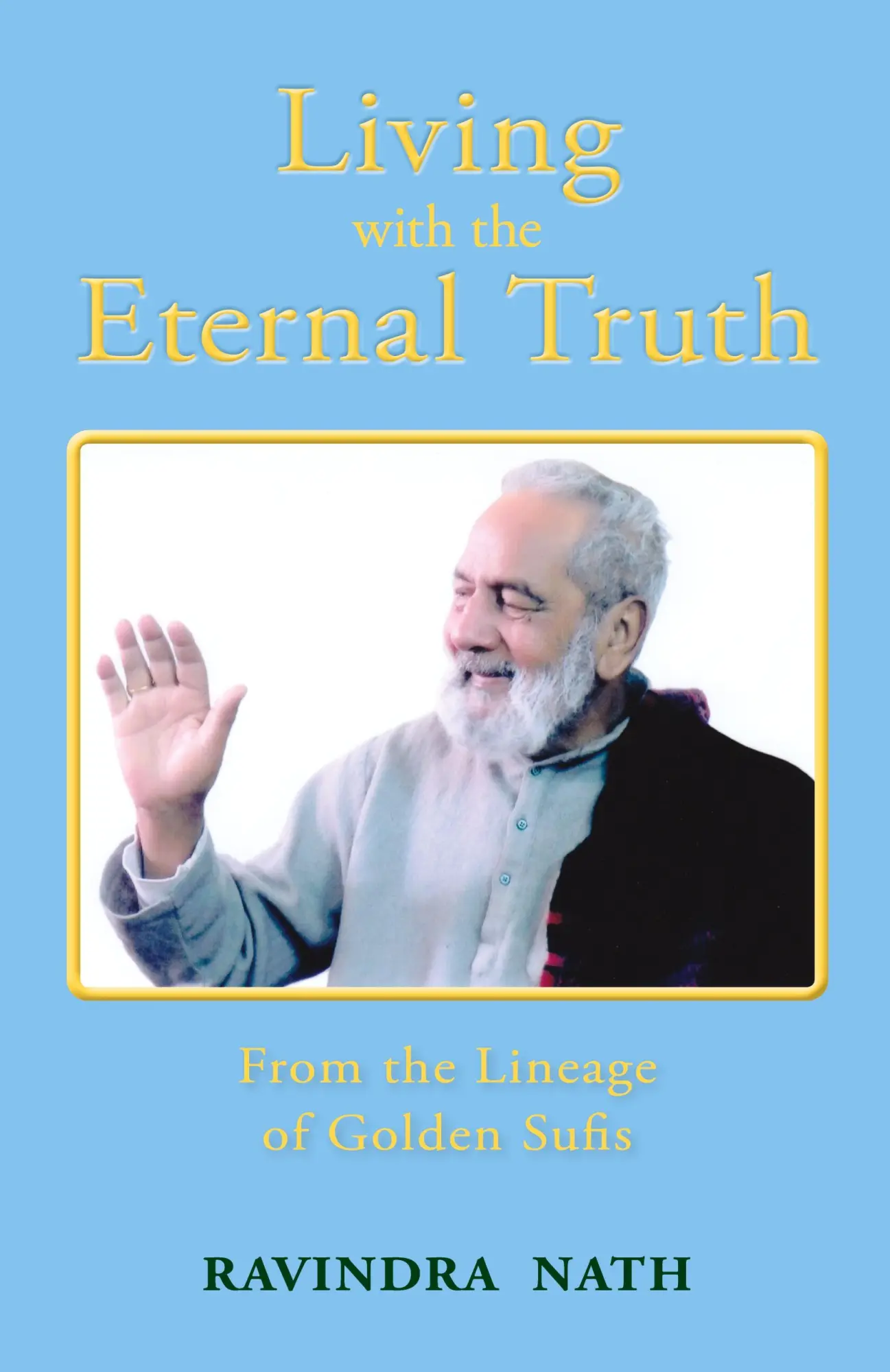 Cover: 9780942444087 | Living With the Eternal Truth | From the Lineage of Golden Sufis