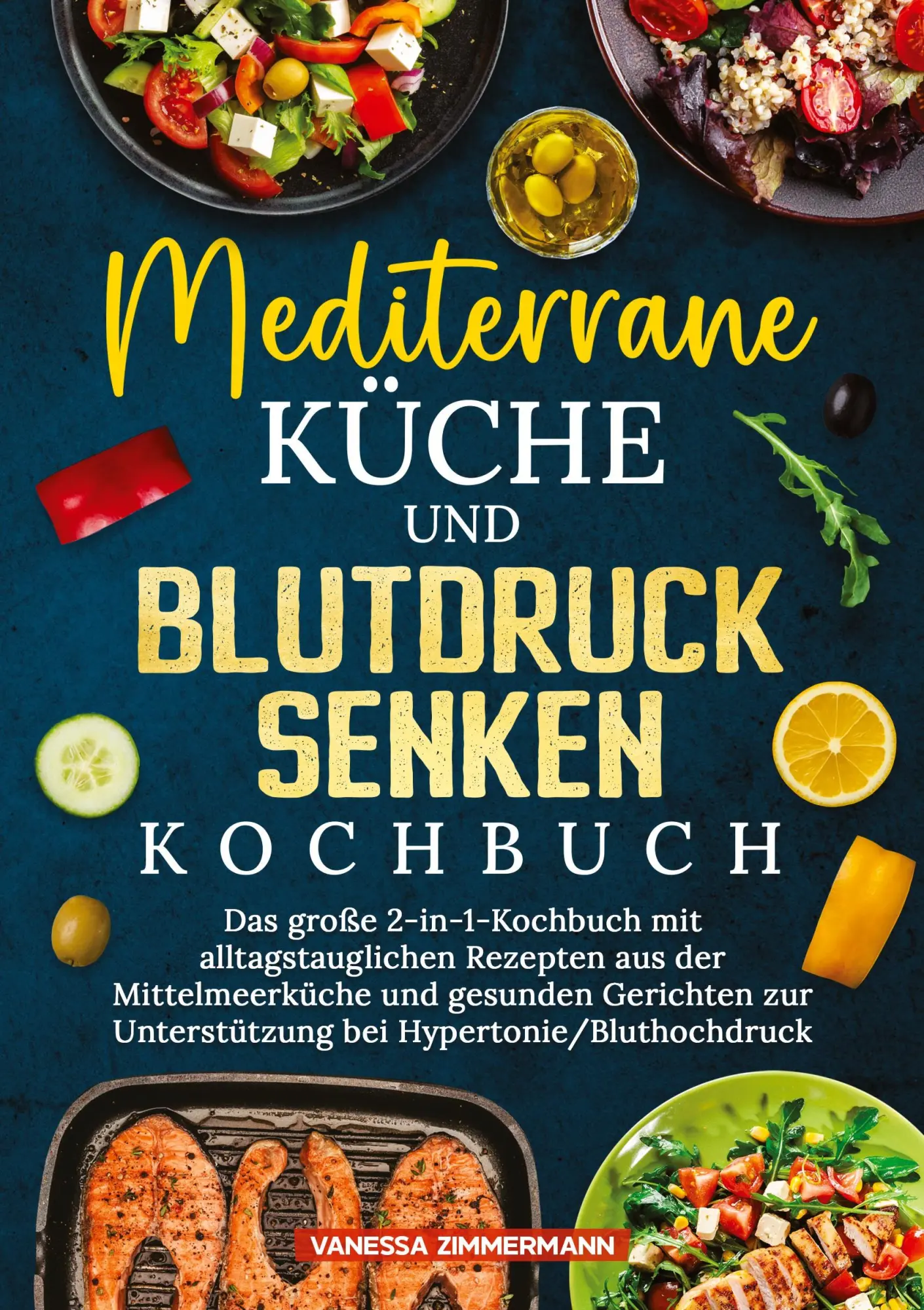 Cover: 9783384784087 | Mediterrane Küche und Blutdruck senken Kochbuch | Vanessa Zimmermann