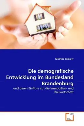 Cover: 9783639374087 | Die demografische Entwicklung im Bundesland Brandenburg | Suckow