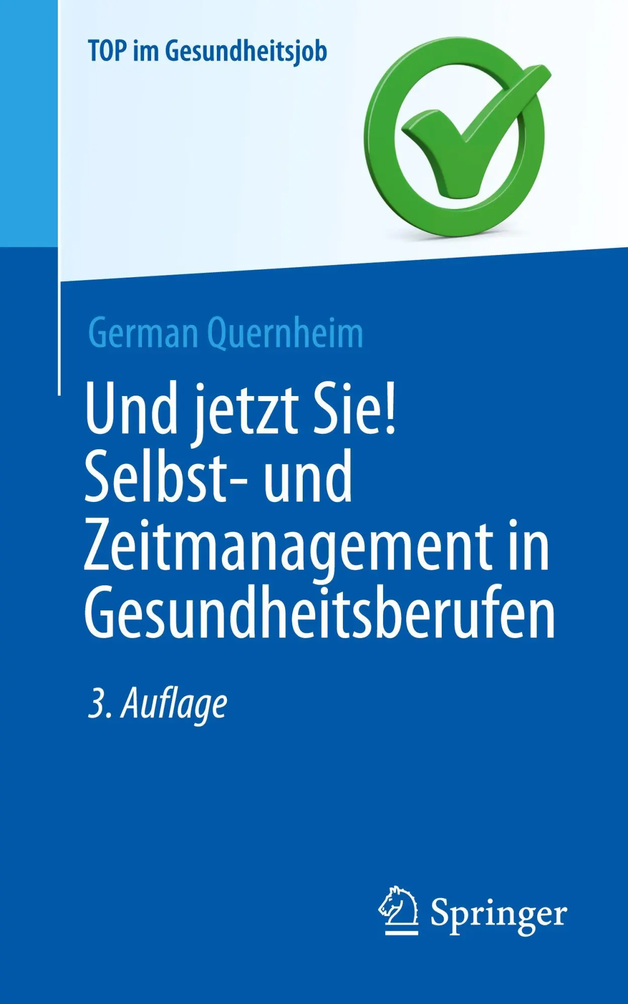 Cover: 9783662734087 | Und jetzt Sie! Selbst- und Zeitmanagement in Gesundheitsberufen | Buch