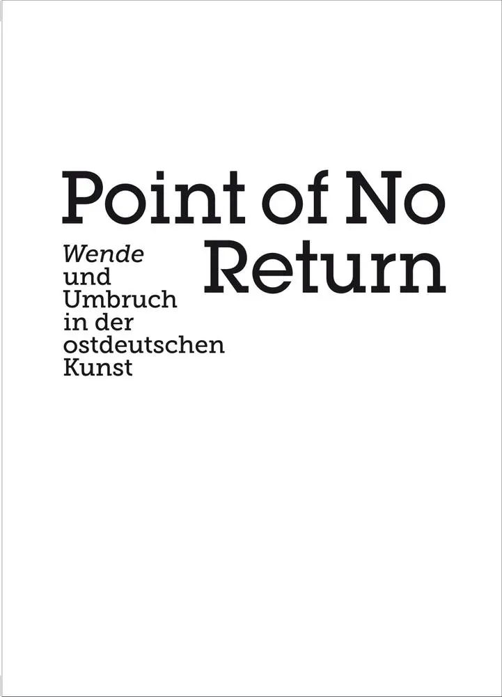 Cover: 9783777434087 | Point of no Return | Wende und Umbruch in der ostdeutschen Kunst