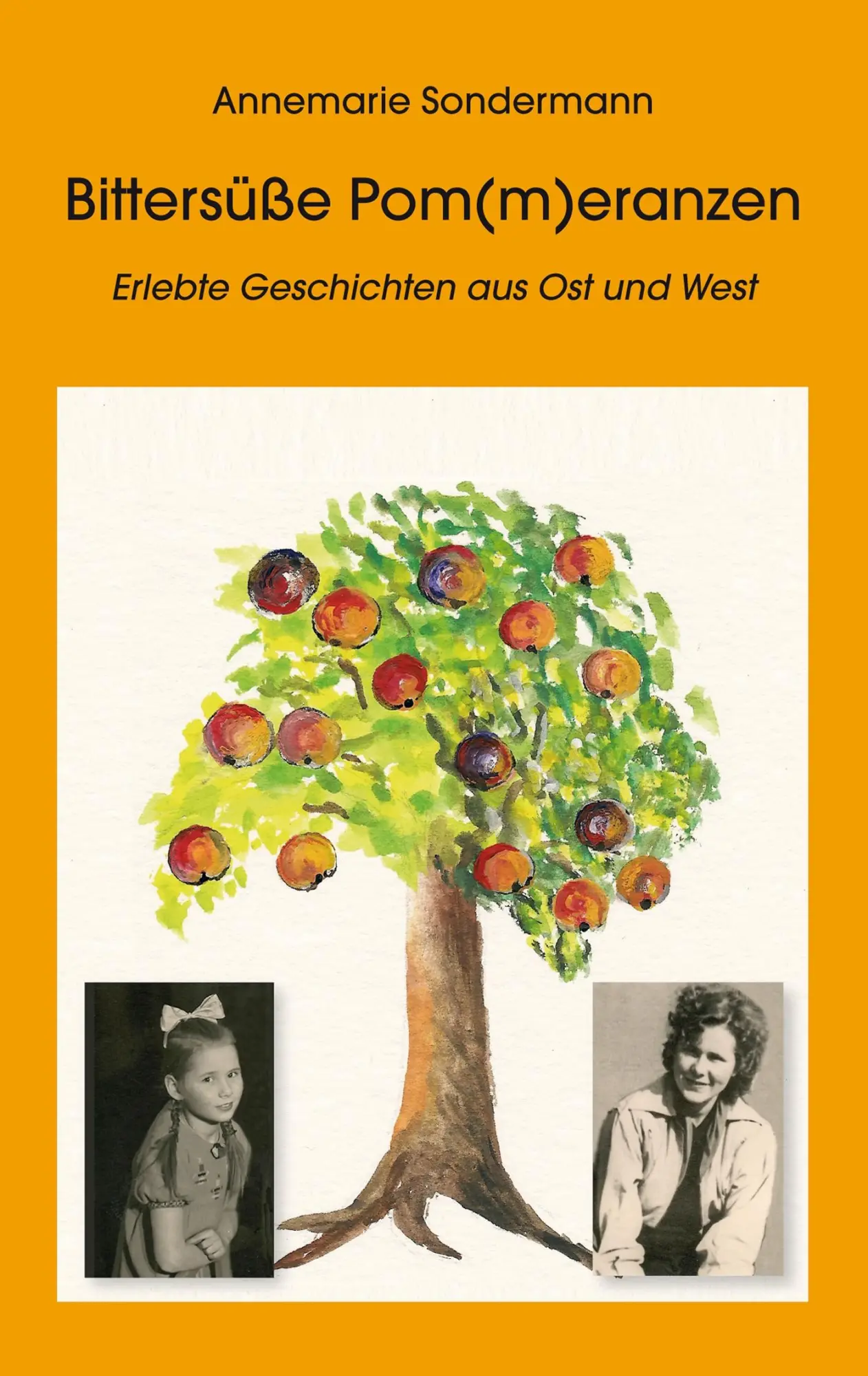 Cover: 9783833484087 | Bittersüße Pom(m)eranzen | Erlebte Geschichten aus Ost und West | Buch
