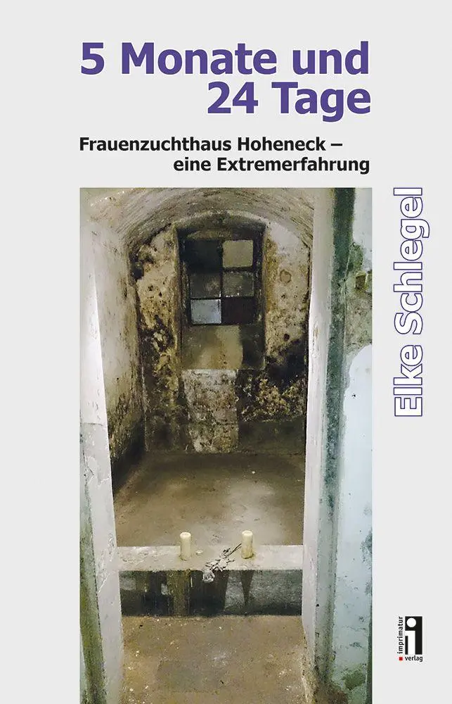 Cover: 9783947874187 | 5 Monate und 24 Tage | Frauenzuchthaus Hoheneck - eine Extremerfahrung