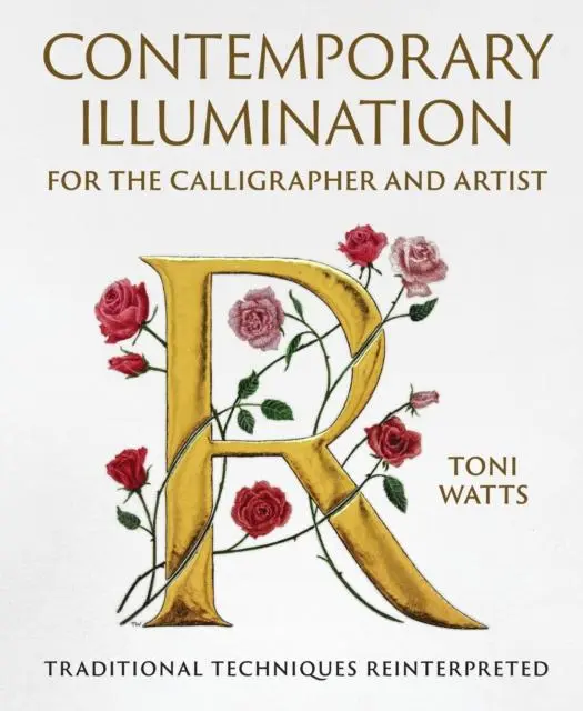 Cover: 9780719844287 | Contemporary Illumination for the Calligrapher and Artist | Toni Watts