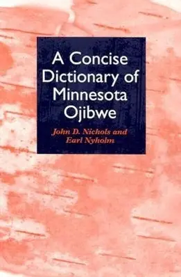 Cover: 9780816624287 | A Concise Dictionary of Minnesota Ojibwe | John Nichols | Taschenbuch