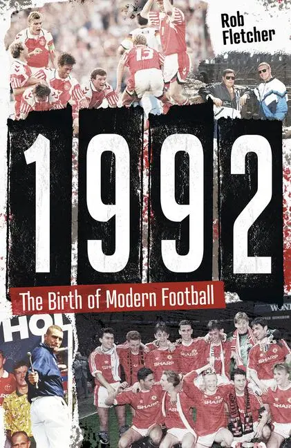 Cover: 9781801504287 | 1992 | The Birth of Modern Football | Rob Fletcher | Taschenbuch