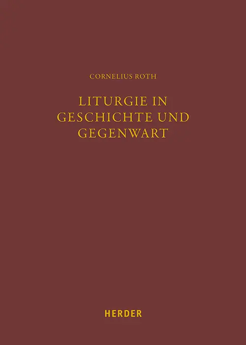 Liturgie in Geschichte und Gegenwart