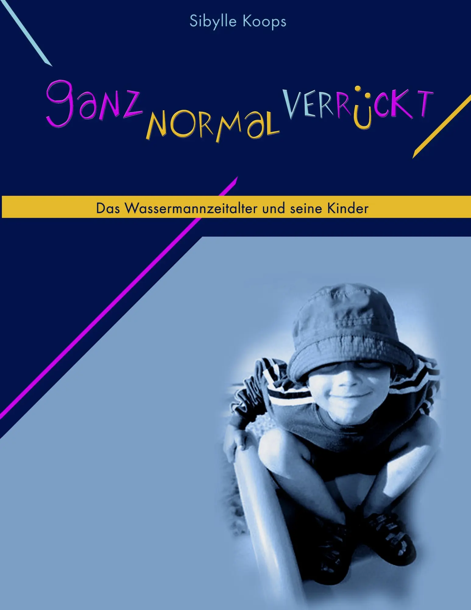 Cover: 9783833464287 | Ganz normal verrückt | Das Wassermannzeitalter und seine Kinder | Buch