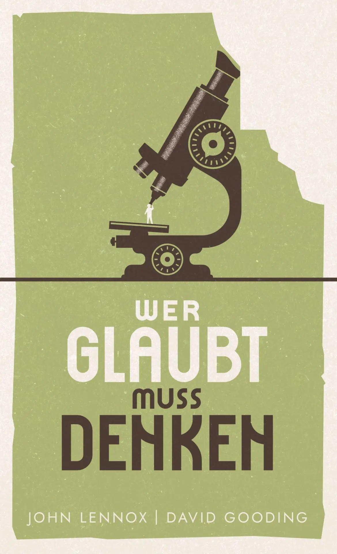 Cover: 9783866994287 | Wer glaubt, muss denken | David Gooding John C. Lennox | Buch | Buch