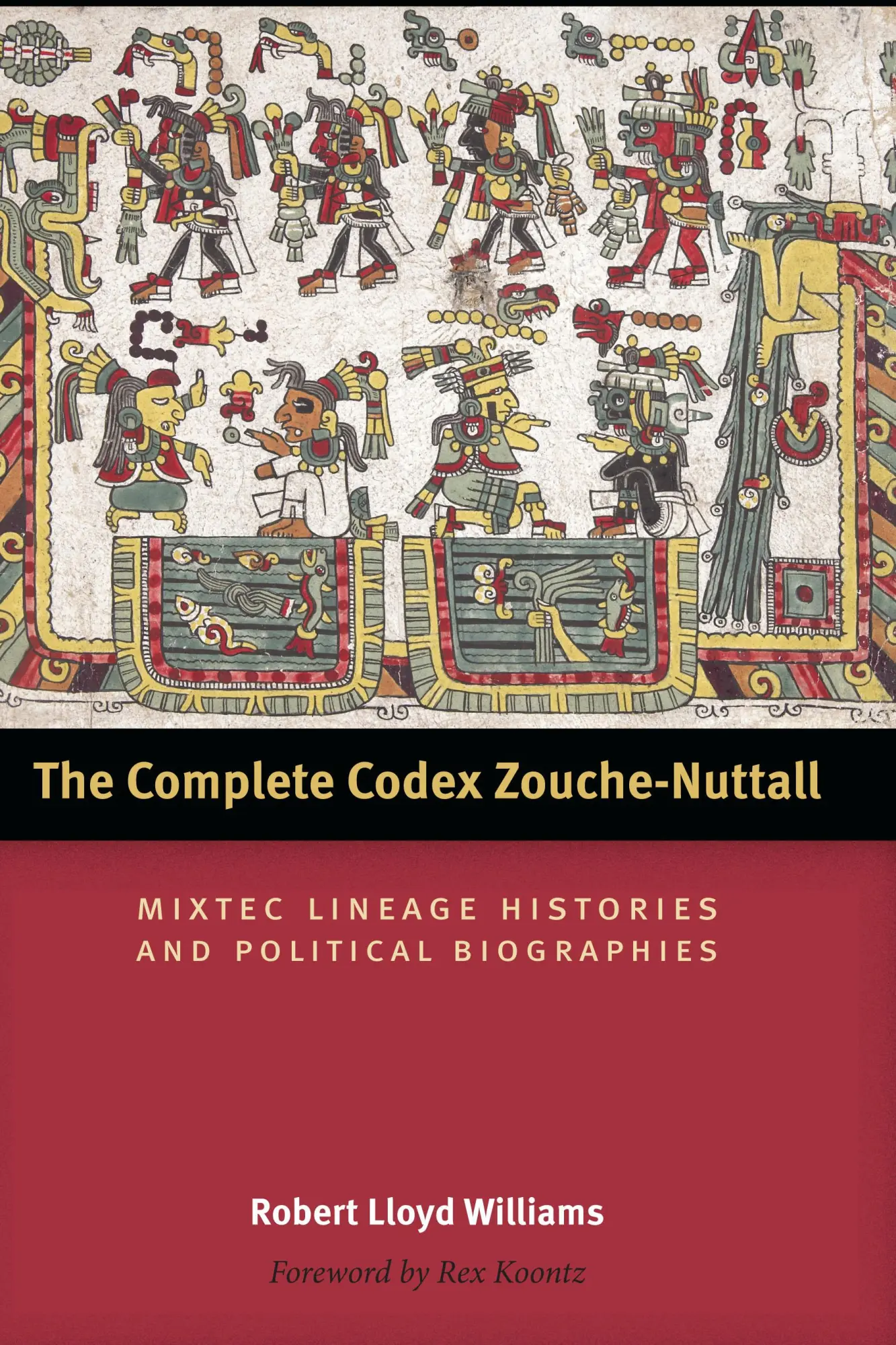 Cover: 9780292744387 | The Complete Codex Zouche–Nuttall – Mixtec Lineage Histories and...