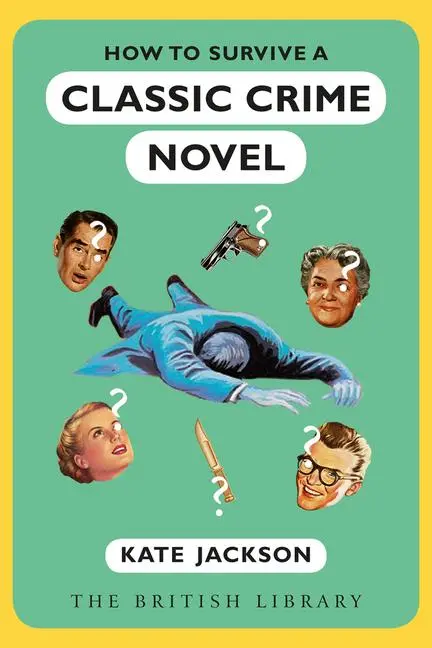 Cover: 9780712354387 | How to Survive a Classic Crime Novel | Kate Jackson | Taschenbuch
