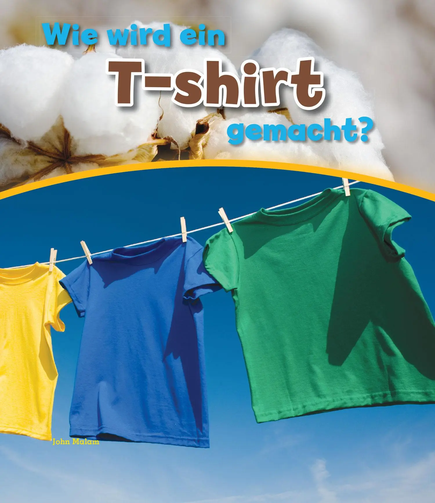 Cover: 9789461754387 | Wie wird ein T-shirt gemacht? | John Malam | Buch | 32 S. | Deutsch