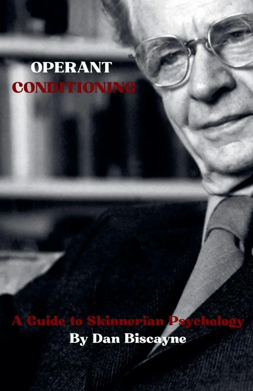 Cover: 9798232084387 | Operant Conditioning | A Guide to Skinnerian Psychology | Dan Biscayne