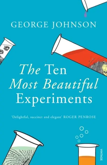 Cover: 9780099464587 | The Ten Most Beautiful Experiments | George Johnson | Taschenbuch
