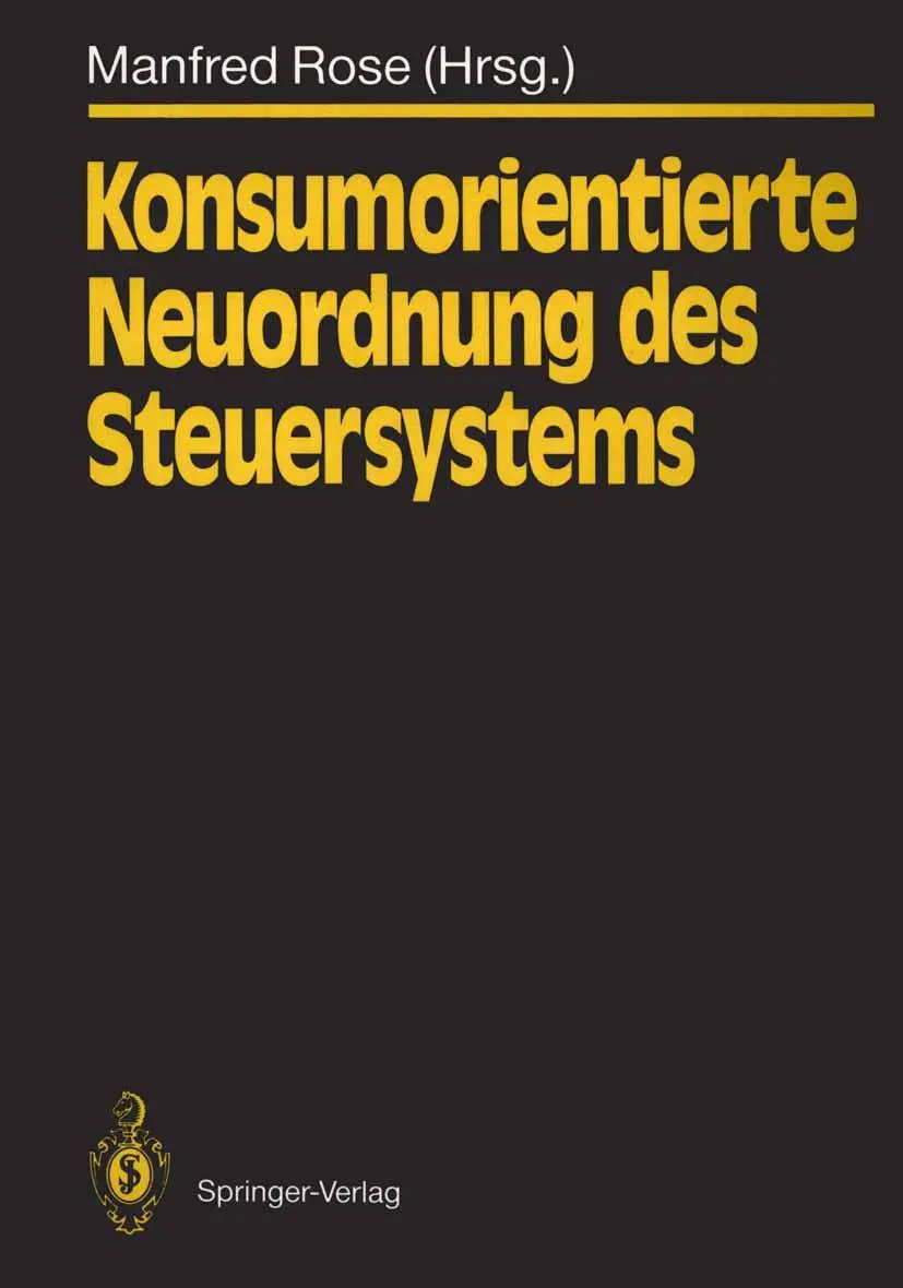 Cover: 9783540534587 | Konsumorientierte Neuordnung des Steuersystems | Manfred Rose | Buch