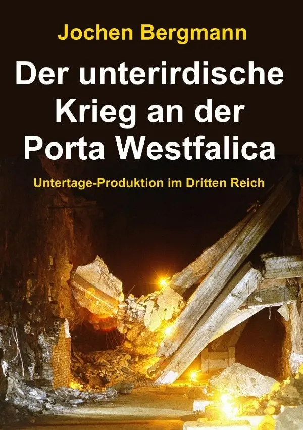 Cover: 9783741814587 | Der unterirdische Krieg an der Porta Westfalica | Jochen Bergmann