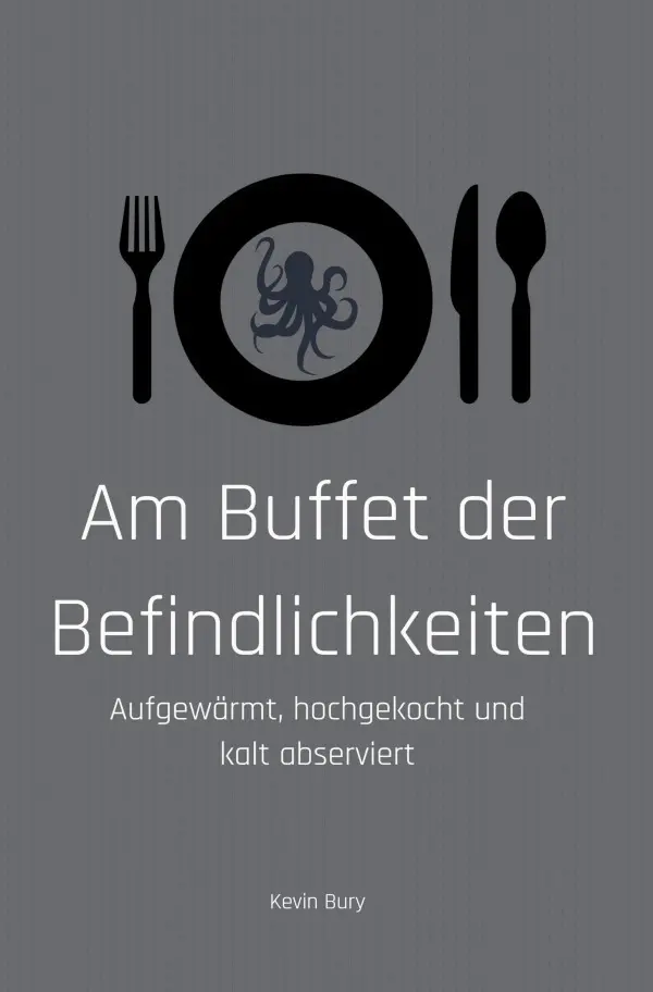 Cover: 9783756524587 | Am Buffet der Befindlichkeiten | Kevin Bury | Taschenbuch | 200 S.