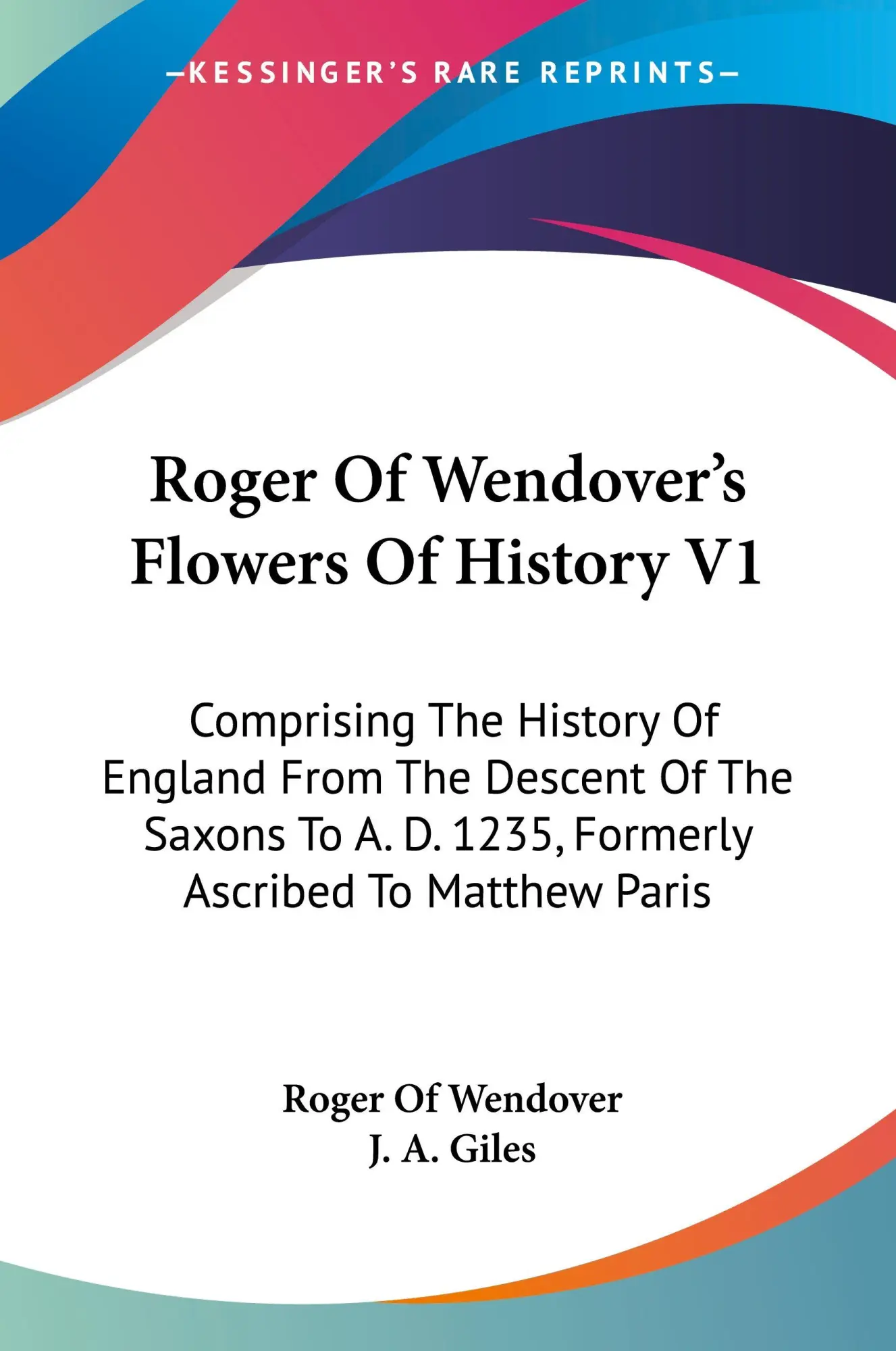 Cover: 9781432504687 | Roger Of Wendover's Flowers Of History V1 | Roger Of Wendover | Buch