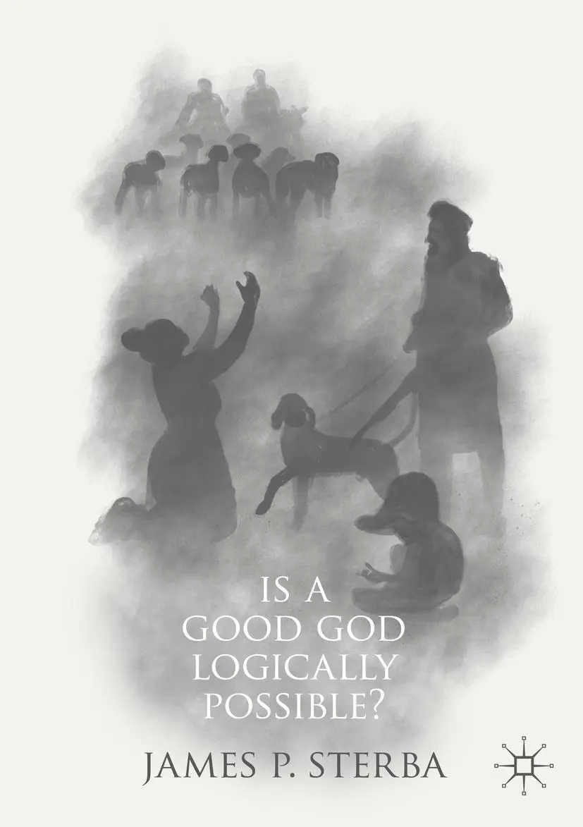 Cover: 9783030054687 | Is a Good God Logically Possible? | James P. Sterba | Taschenbuch | xi