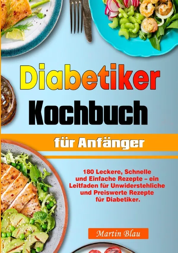 Cover: 9783819734687 | Diabetiker Kochbuch für Anfänger | Martin Blau | Taschenbuch | 136 S.