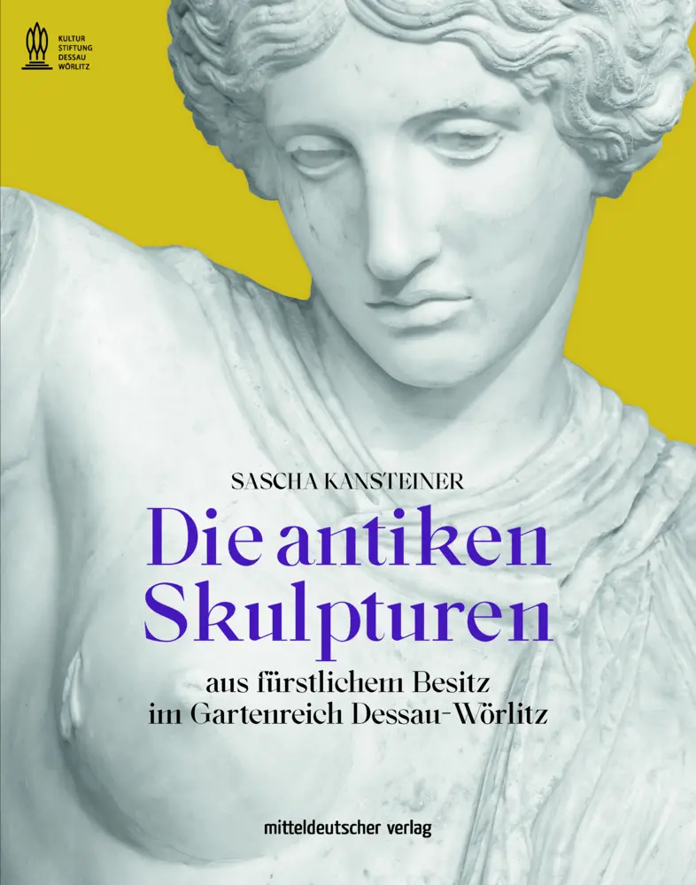 Cover: 9783963114687 | Die antiken Skulpturen aus fürstlichem Besitz im Gartenreich...