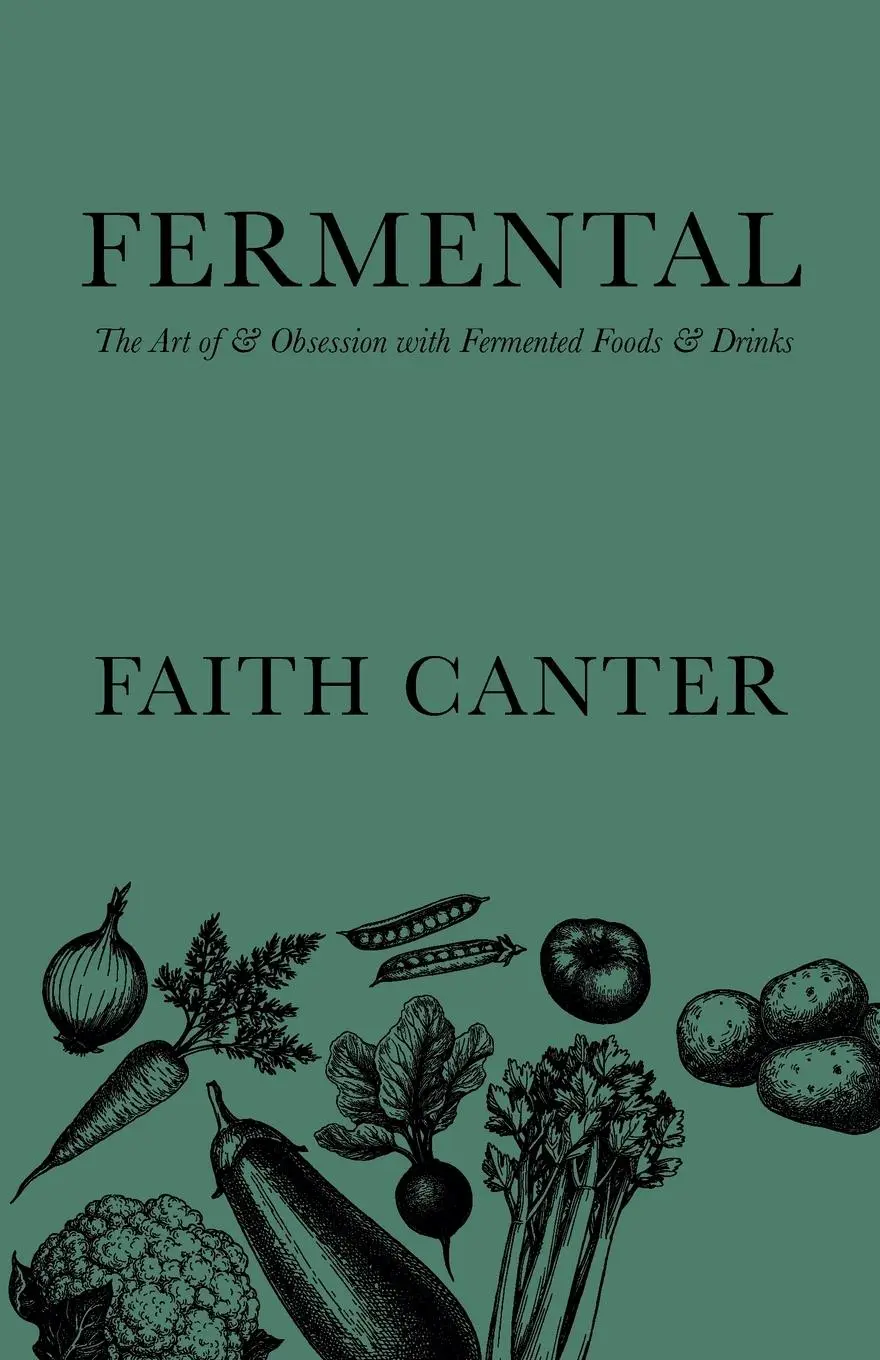 Cover: 9780995704787 | Fermental | The Art of &amp; Obsession with Fermented Foods &amp; Drinks